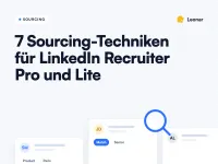 7 Sourcing-Techniken für LinkedIn Recruiter Pro und Lite