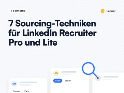 7 Sourcing-Techniken für LinkedIn Recruiter Pro und Lite