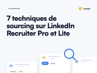 7 techniques de sourcing sur LinkedIn Recruiter Pro et Lite