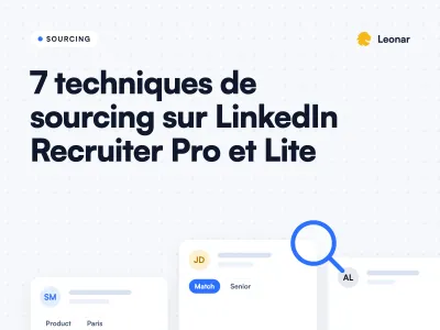 7 techniques de sourcing sur LinkedIn Recruiter Pro et Lite