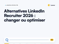 Alternatives à LinkedIn Recruiter en 2026, quand changer et quand optimiser