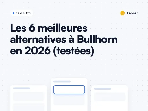 Les 6 meilleurs alternatives à Bullhorn pour les recruteurs