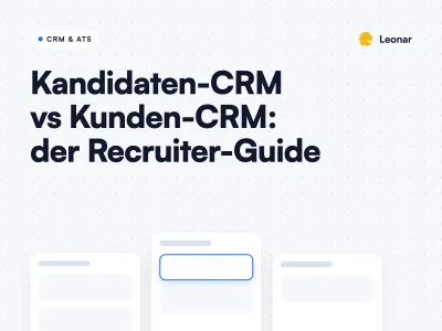 Vergleich von Kandidaten-CRM und Kunden-CRM für Personalberatungen