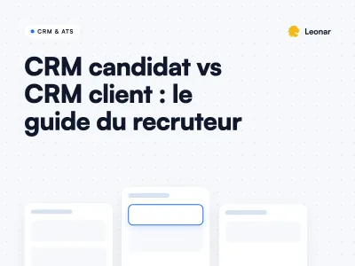 Comparaison CRM candidat et CRM client pour les cabinets de recrutement