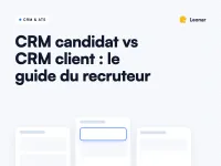 Comparaison CRM candidat et CRM client pour les cabinets de recrutement