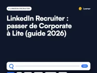 Rétrograder LinkedIn Recruiter Corporate vers Lite, playbook de migration