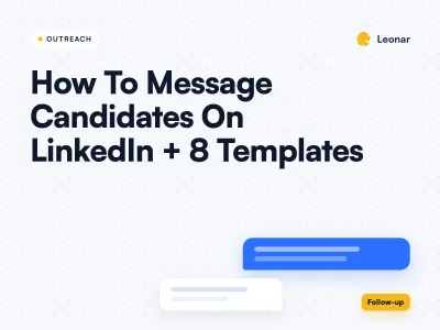 How To Message Candidates On LinkedIn + 8 Templates