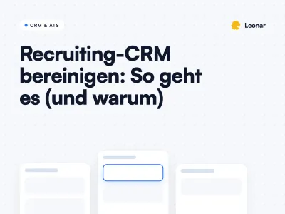 Sauberes Recruiting-CRM mit entdoppelten Kandidatendatensätzen und klarer Pipeline