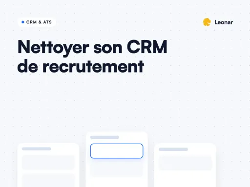 CRM de recrutement propre avec fiches candidats dédoublonnées et pipeline clair
