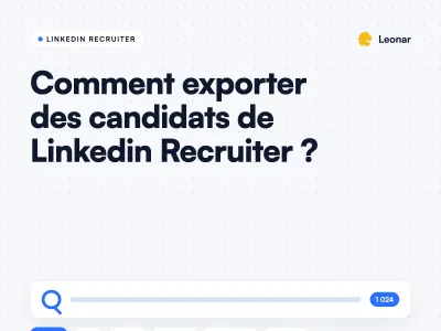 Comment exporter des candidats de Linkedin Recruiter ?