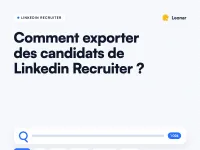 Comment exporter des candidats de Linkedin Recruiter ?
