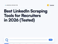 Best LinkedIn scraping tools for recruiters compared in 2026