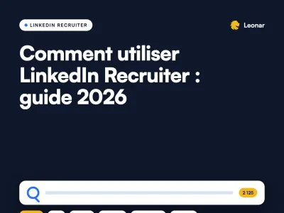 Comment utiliser LinkedIn Recruiter : guide 2026