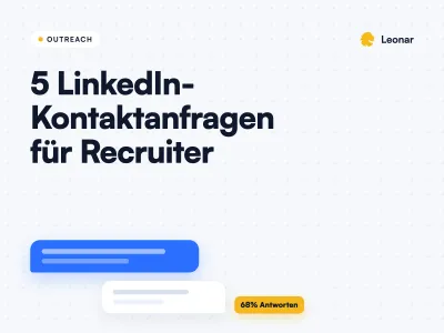 5 perfekte LinkedIn-Kontaktanfragen für Kandidaten als Recruiter
