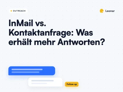 InMail vs. Kontaktanfrage: Was erhält mehr Antworten?