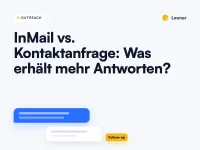 InMail vs. Kontaktanfrage: Was erhält mehr Antworten?