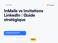 InMails vs Invitations LinkedIn : Guide stratégique