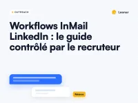 Workflows InMail LinkedIn : guide contrôlé par le recruteur