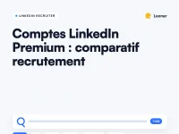 Comparaison des comptes Linkedin Premium pour le recrutement