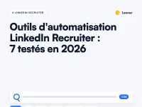 Les outils d'automatisation pour Linkedin Recruiter