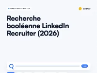 Guide de la recherche booléenne dans Linkedin Recruiter
