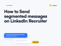 How to Organize Segmented LinkedIn Outreach