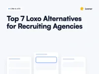 Top 7 Loxo Alternatives for Recruiting Agencies