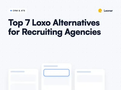 Top 7 Loxo Alternatives for Recruiting Agencies
