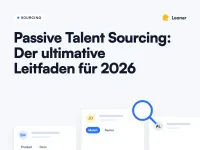 Passive Talent Sourcing: Der ultimative Leitfaden für 2026