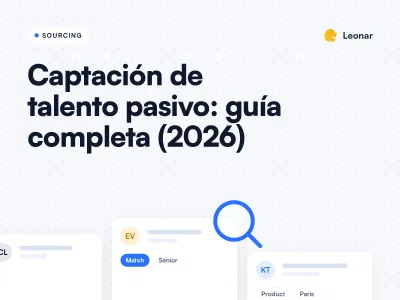 Captación de talento pasivo: la guía completa de 2026