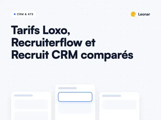 Comparatif des tarifs des logiciels de recrutement : Leonar, Loxo, Recruiterflow, Recruit CRM