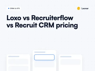 Recruiting software pricing comparison: Leonar, Loxo, Recruiterflow, Recruit CRM