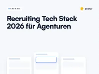 Recruiting Tech Stack 2026 für Agenturen mit Sourcing, Outreach, ATS und CRM