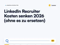 LinkedIn Recruiter Kosten senken 2026 ohne Ersatz