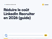 Comment réduire le coût LinkedIn Recruiter en 2026 sans le remplacer