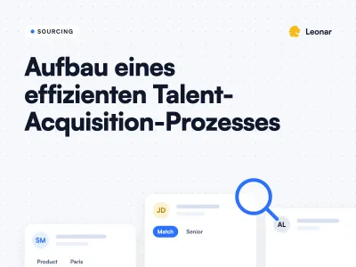 Aufbau eines effizienten Talent-Acquisition-Prozesses