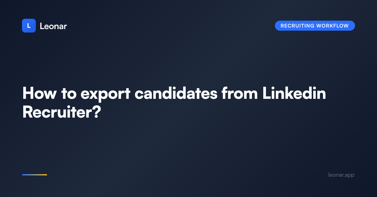 How to export candidates from Linkedin Recruiter? | Leonar