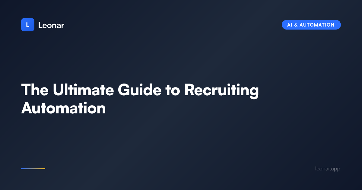 The Ultimate Guide to Recruiting Automation | Leonar